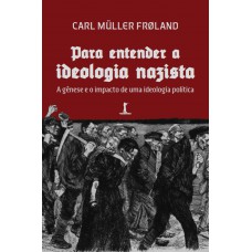 Para Entender A Ideologia Nazista