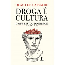 Droga é Cultura: O Que Restou Do Imbecil Coletivo, Vol. Viii