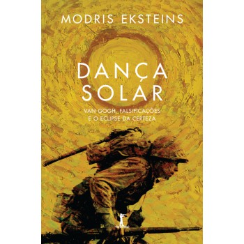 Dança Solar: Van Gogh, Falsificações E O Eclipse Da Certeza