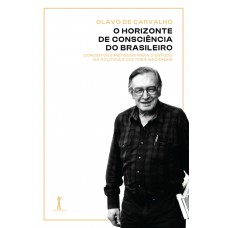 O Horizonte De Consciência Do Brasileiro: Conceitos E Métodos Para O Estudo Da Política E Cultura Nacionais