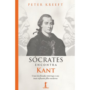 Sócrates Encontra Kant (2ª Edição)