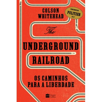 The Underground Railroad: Os Caminhos Para A Liberdade