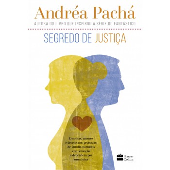 Segredo De Justiça: Disputas, Amores E Desejos Nos Processos De Família Narrados Com Emoção E Delicadeza Por Uma Juíza