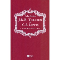 J. R. R. Tolkien E C. S. Lewis: O Dom Da Amizade