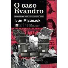 O Caso Evandro: Sete Acusados, Duas Polícias, O Corpo E Uma Trama Diabólica