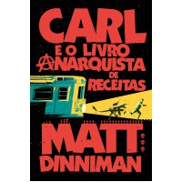 Carl E O Livro Anarquista De Receitas - Um Litrpg Intergaláctico (livro 3 De Dungeon Crawler Carl)