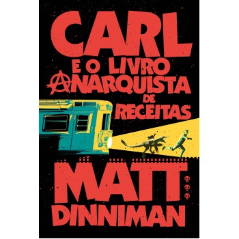 Carl E O Livro Anarquista De Receitas - Um Litrpg Intergaláctico (livro 3 De Dungeon Crawler Carl)