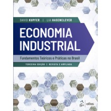 Economia Industrial - Fundamentos Teóricos E Práticas No Brasil