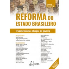 Reforma Do Estado Brasileiro - Transformando A Atuação Do Governo