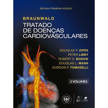 Braunwald Tratado De Doenças Cardiovasculares - 2 Volumes