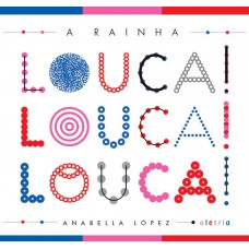 A Rainha Louca Louca Louca