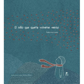 El Niño Que Quería Volverse Viento