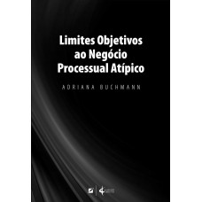Limites Objetivos Ao Neg-cio Processual Atípico