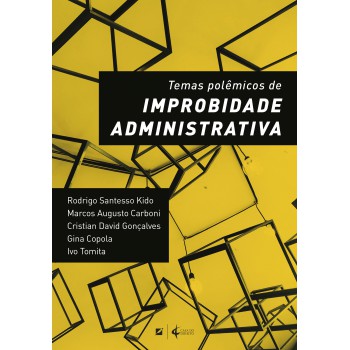 Temas Polêmicos De Improbidade Administrativa