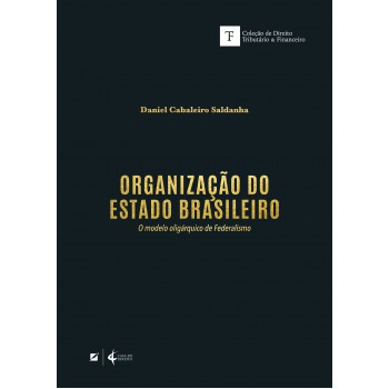 Organização Do Estado Brasileiro: O Modelo Oligárquico De Ederalismo