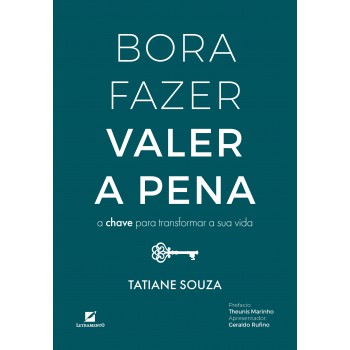 Bora Azer Valer A Pena: A Chave Para Transormar A Sua Vida