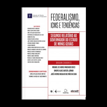 Ederalismo, Icms E Tendências: Segundo Relat-rio Ao Governador Do Estado De Minas Gerais