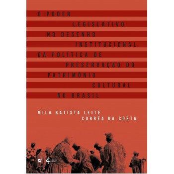 O Poder Legislativo No Desenho Institucional Da Política De Preservação Do Patrim-nio Cultural No Brasil