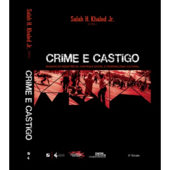 Crime E Castigo: Ensaios De Resistência, Controle Social E Criminologia Cultural