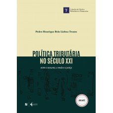 Política Tributária No Século Xxi: Entre O Consumo, A Renda E A Justiça