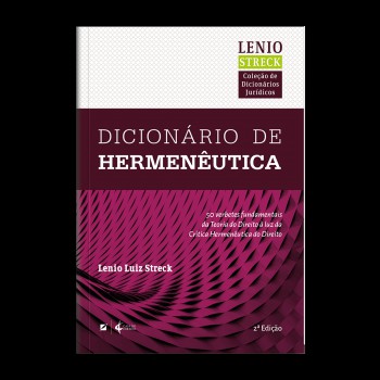 Dicionário De Hermenêutica: Cinquenta Temas Undamentais Da Teoria Do Direito à Luz Da Crítica Hermenêutica Do Direito
