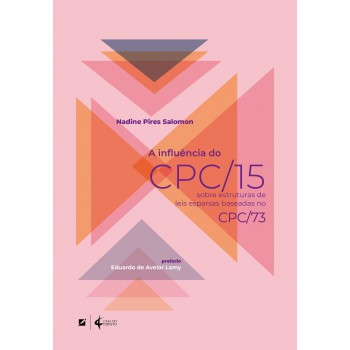 A Inluência Do Cpc/15 Sobre Estruturas De Leis Esparsas Baseadas No Cpc/73