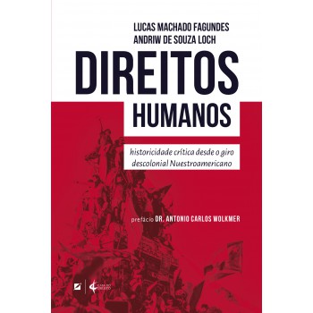 Direitos Humanos:: Historicidade Crítica Desde O Giro Descolonial Nuestroamericano
