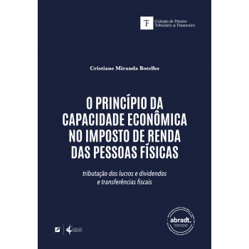 O Princípio Da Capacidade Econ-mica No Imposto De Renda Das Pessoas ísicas:: Tributação Dos Lucros, Dividendos E Transe