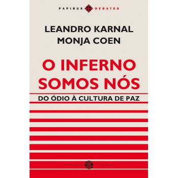 O Inferno Somos Nós: Do ódio à Cultura De Paz