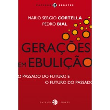 Gerações Em Ebulição: O Passado Do Futuro E O Futuro Do Passado