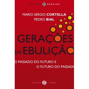 Gerações Em Ebulição: O Passado Do Futuro E O Futuro Do Passado