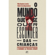 O Mundo Que Se Quer Esconder Das Crianças