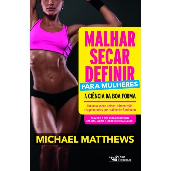 Malhar, Secar, Definir Para Mulheres: A Ciência Da Boa Forma