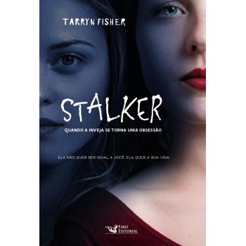 Stalker: Quando A Inveja Se Torna Uma Obsessão