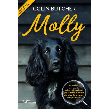 Molly: A Incrível História Da Cachorrinha Rebelde Que Se Tornou Uma Super Detetive De Animais Desaparecidos