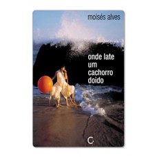 Onde Late Um Cachorro Doido