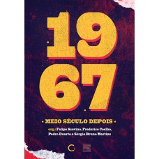 1967, Meio Século Depois