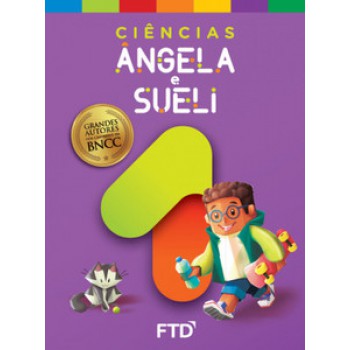 Grandes Autores - Ciências - Angela E Sueli - 1º Ano