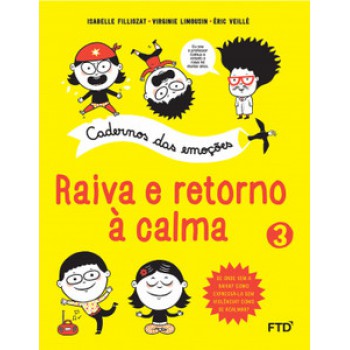 Cadernos Das Emoções: Raiva E Retorno à Calma - Vol. 3