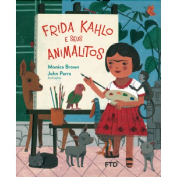 Frida Kahlo E Seus Animalitos