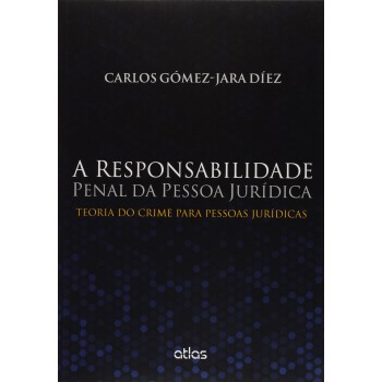 A Responsabilidade Penal Da Pessoa Jurídica: Teoria Do Crime Para Pessoas Jurídicas