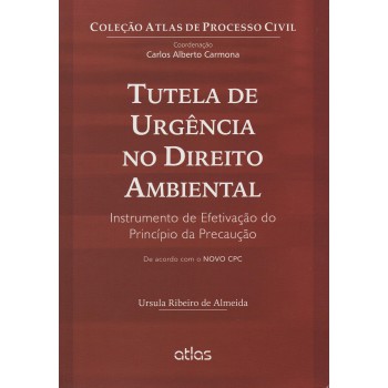 Tutela De Urgência No Direito Ambiental: Instrumento De Efetivação Do Princípio Da Precaução