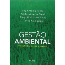 Gestão ambiental: Incentivos, riscos e custos