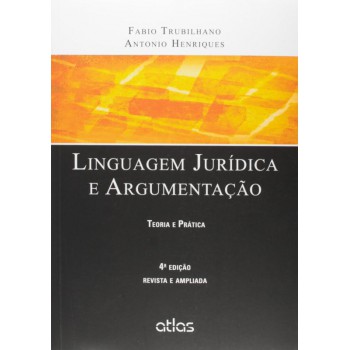 Linguagem Jurídica E Argumentação: Teoria E Prática