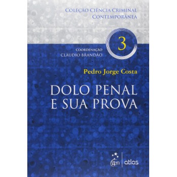 Dolo Penal E Sua Prova - Vol. 03