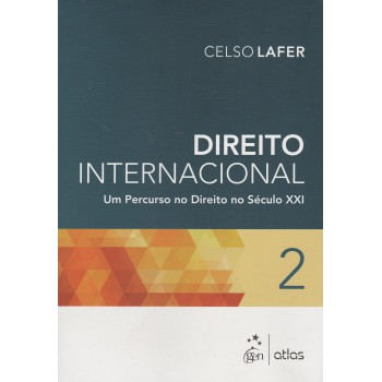 Direito Internacional: Um Percurso No Direito No Século Xxi – Vol. 2