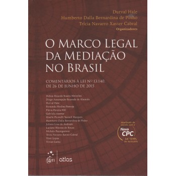 O Marco Legal Da Mediação No Brasil: Comentários À Lei Nº 13.140, De 26 De Junho De 2015