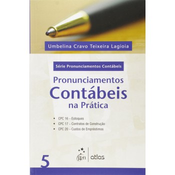 Pronunciamentos Contábeis Na Prática - Vol. 5