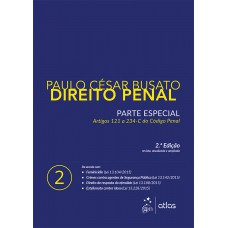 Direito Penal - Parte Especial - Artigos 121 A 234-C Do Código Penal - Vol. 2