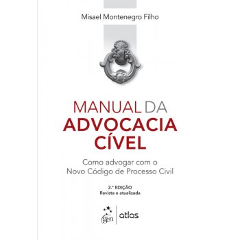 Manual da Advocacia Cível - Como Advogar com o Novo Código de Processo Civil